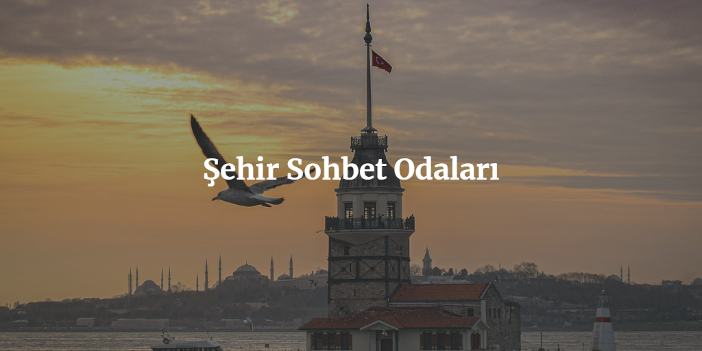 Şehir Sohbet Odaları İsimleri