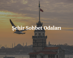 Şehir Sohbet Odaları İsimleri