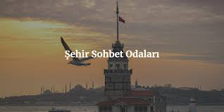 şehir sohbet