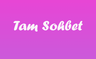 Tam Sohbet Nedir?